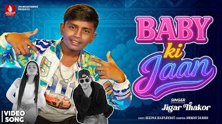 Baby Ki Jaan | Jigar Thakor | New Hindi Song 2025 | Dance 2025 @jhankarmusicgujarati