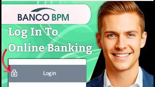 How to login to Banco BPM online banking   Italy Quick & Eass Guide