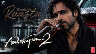 Khuda Ka Raasta | Awarapan 2 Song | Emraan Hashmi |disha Patani| Mohit Suri | Vishesh Films | 2026