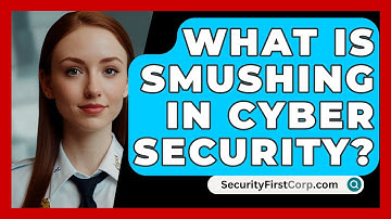 What Is Smushing In Cyber Security? - SecurityFirstCorp.com