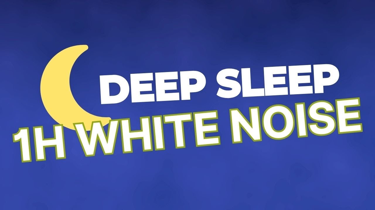 1 Hour White Noise – Deep Sleep, Block Out Noise