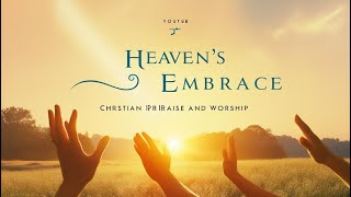HEAVEN’S EMBRACE