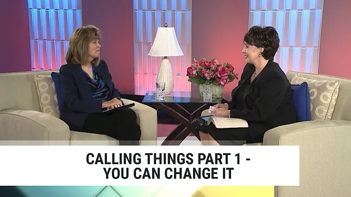 Calling Things Part 1You Can Change It, Annette Ca...