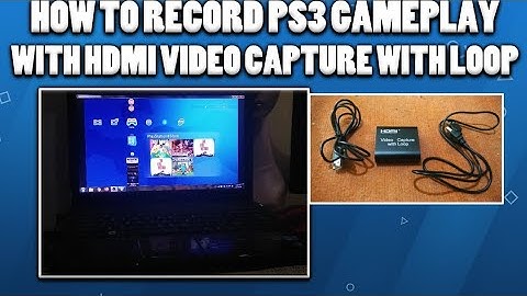 HOW TO RECORD PS3 GAMEPLAY WITH HDMI VIDEO CAPTURE WITH LOOP