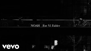 Video thumbnail of "NOAH - Før Vi Falder"