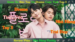 Review Phim Đam Mỹ : Quán Ăn Soái Ca Và Drama Cuộc Tình Tay 3 | Nhà Hàng Florida