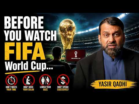 The Hidden Danger of FIFA Season for Muslims | Fifa World Cup 2026 | Yasir Qadhi