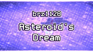 brz1128 - Asteroid's Dream (Minimal-VFX) [ADOFAI]