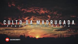 Video thumbnail of "Culto da madrugada-Isaac Nascimento ((Avulsos2020))"