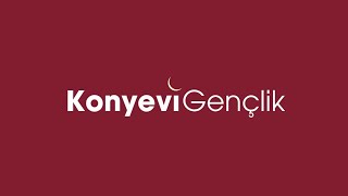 Konyevi Gençliktir Nâmımız Bizim Feyzem Yz