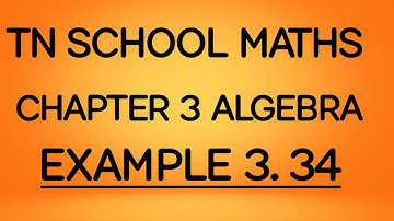 TN SAMACHEER MATHS CHAPTER 3 ALGEBRA DIVISION OF POLYNOMIALS EXAMPLE 3.34