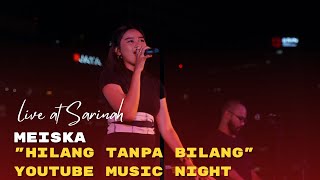Meiska - Hilang Tanpa Bilang YouTube Music Night (Live At Sarinah)