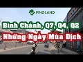 ✅ Nhật Ký Mùa Dịch Covid 19 - Bình Chánh, Quận 7, Quận 4, Quận 2 ? - Ping Land