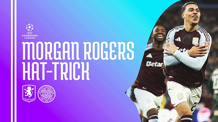 CHAMPIONS LEAGUE HAT-TRICK | Morgan Rogers v Celtic
