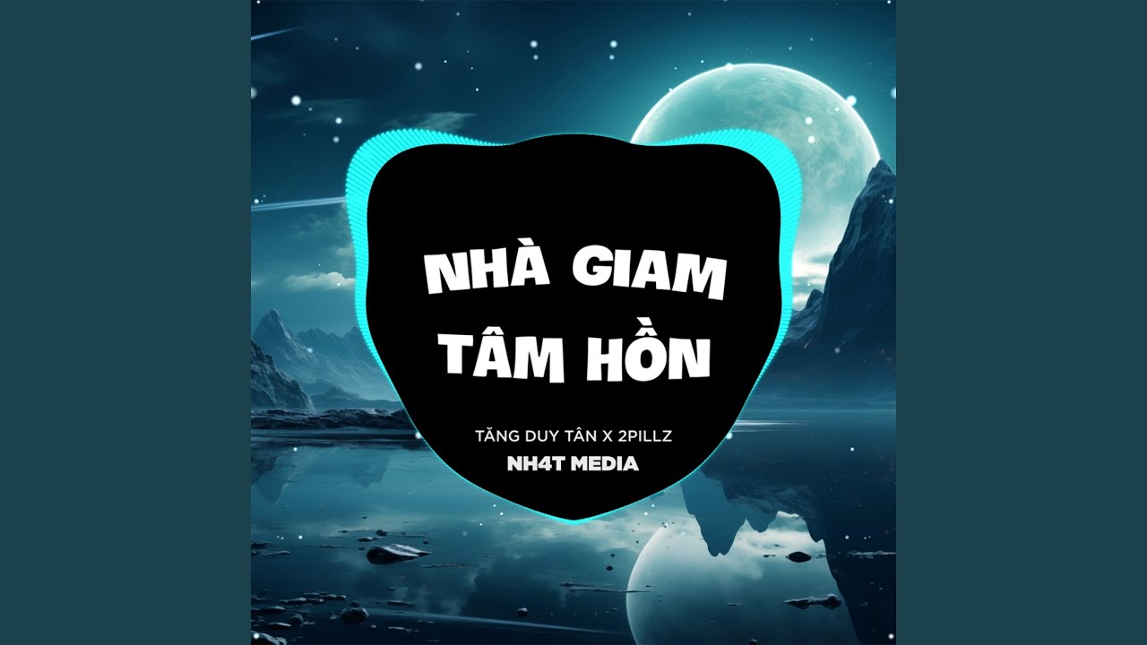 Nhà Giam Tâm Hồn (NH4T Remix)