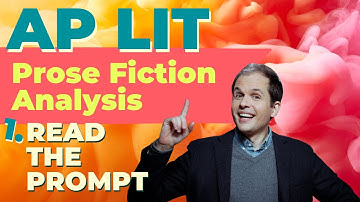 AP English Literature Prose Fiction Analysis Essay: Read the Prompt