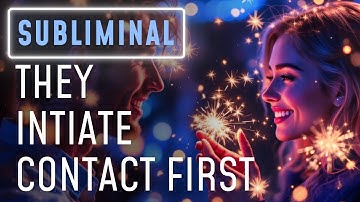 They ALWAYS Initiate Contact With You First 📲 Powerful Subliminal to Make Them Reach Out