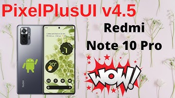 PixelPlusUI v4.5 ROM | Pixel goodness with Custom features | Redmi Note 10 Pro