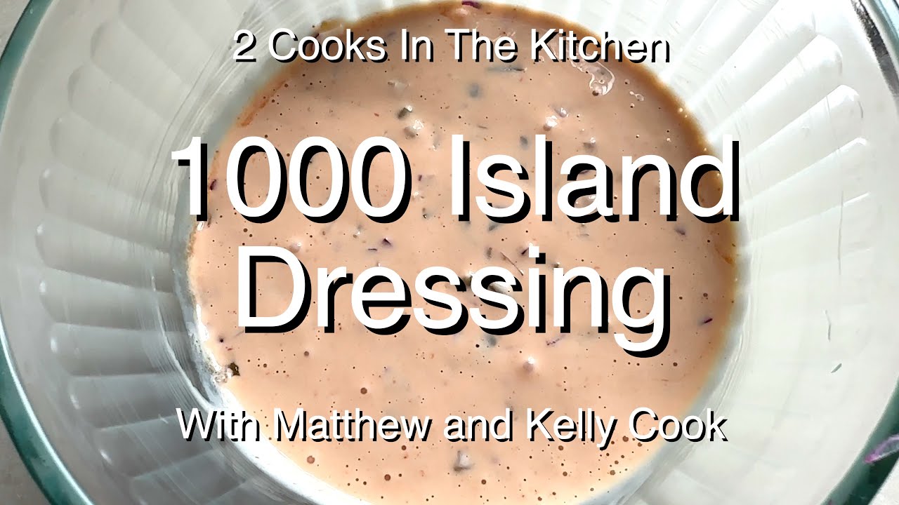 1000 Island Dressing - 2 Cooks in the Kitchen 1000 Island Dressing - 2 Cooks in the Kitchen
