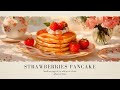 🍓🥞 Strawberries Pancake | Peaceful Piano Music for Relaxation, Focus, Reading, Study &amp; Inner Calm