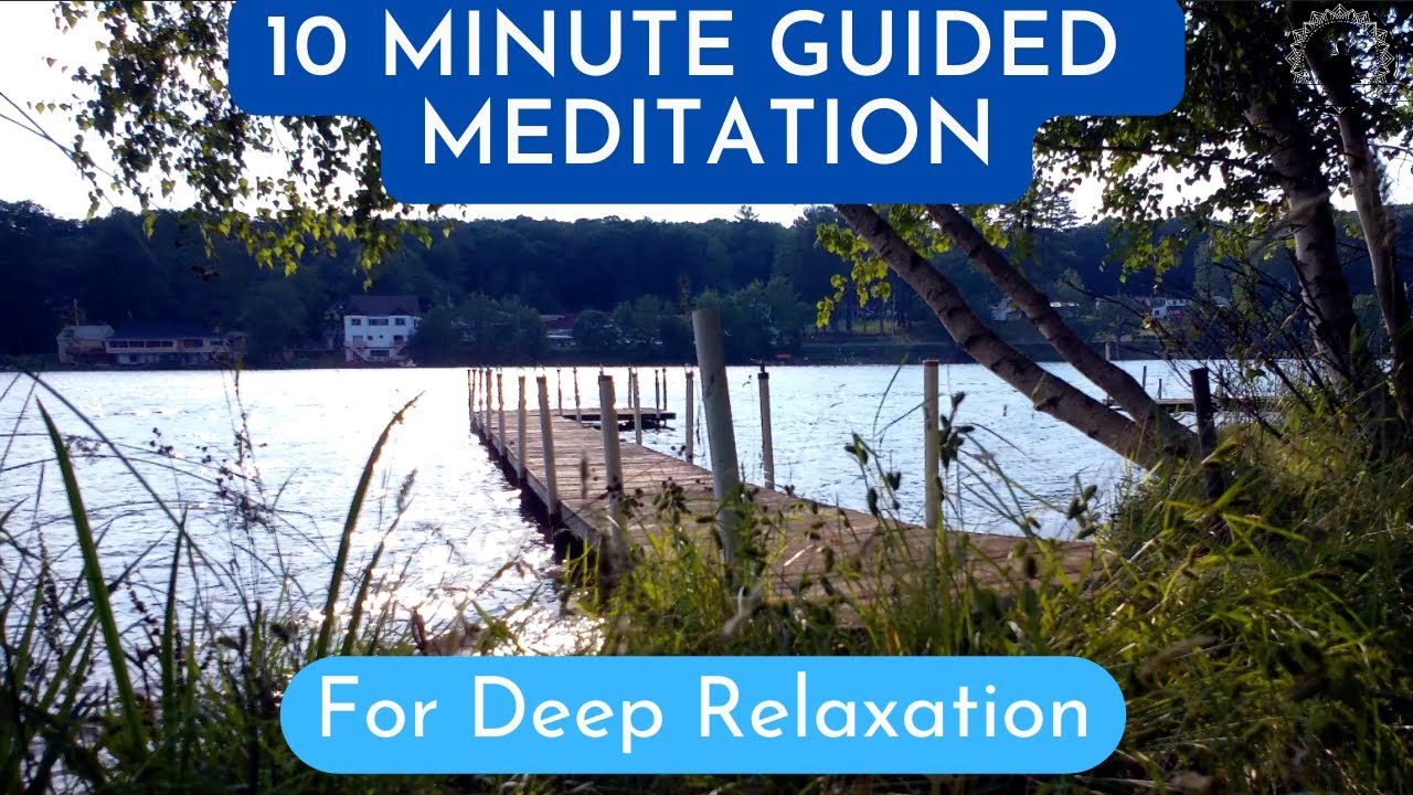 10 Minute Guided Meditation for Deep Relaxation - Find Inner Peace and ...