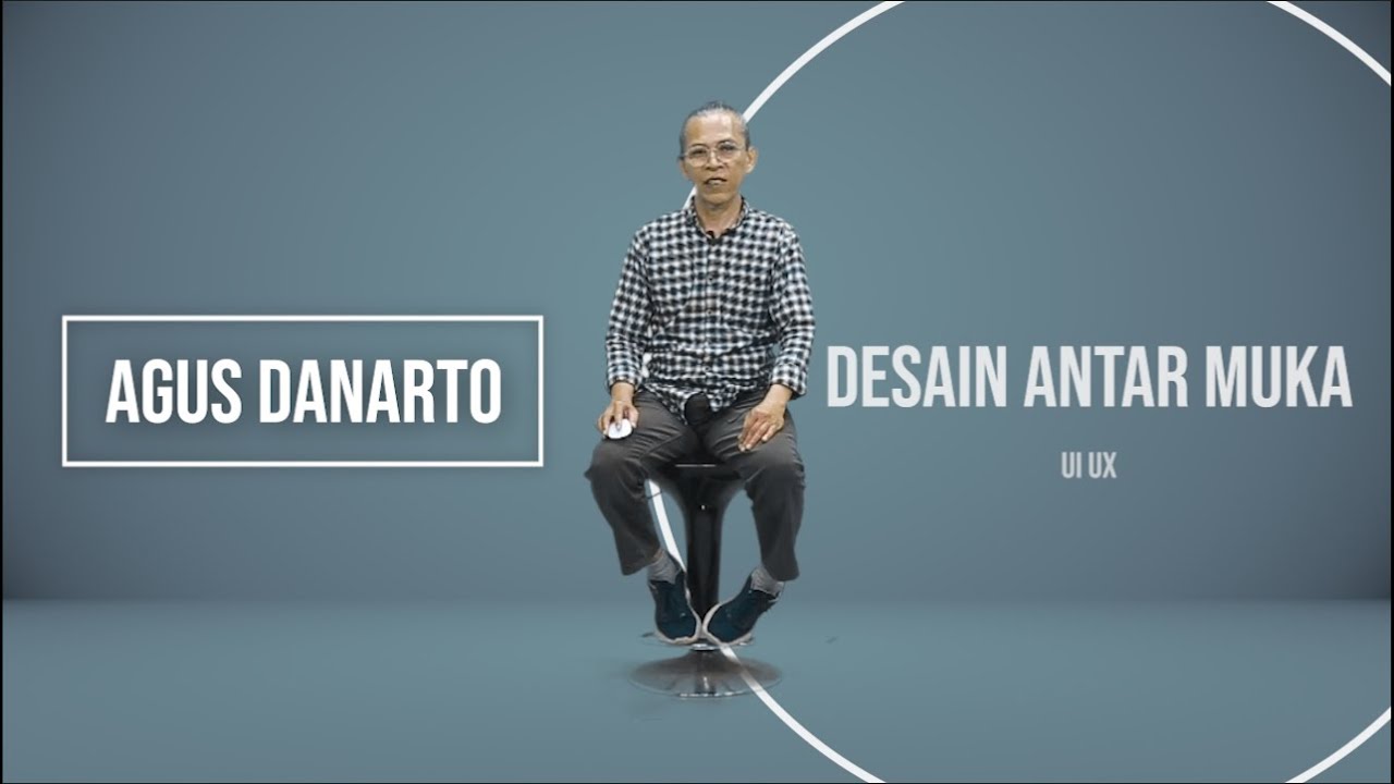 Desain Antar Muka, UI & UX with Agus Danarto - YouTube