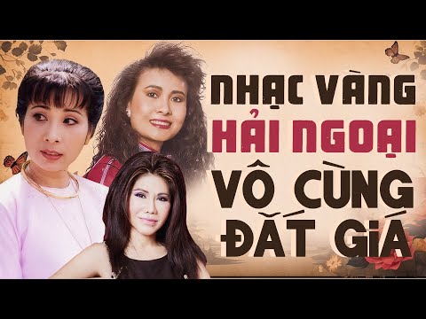 Không Thể Bỏ Qua LK Nhạc Vàng Hải Ngoại VÔ CÙNG ĐẮT GIÁ Này | Nhạc Vàng Xưa Toàn Danh Ca Nổi Tiếng