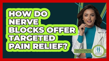 How Do Nerve Blocks Offer Targeted Pain Relief? - Orthopedic Support Network
