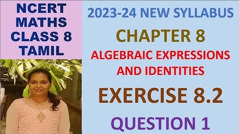CLASS 8 MATHS CBSE NCERT IN TAMIL:CH 8 ALGEBRAIC EXPRESSIONS AND IDENTITIES: EXERCISE 8.2 QUESTION 1