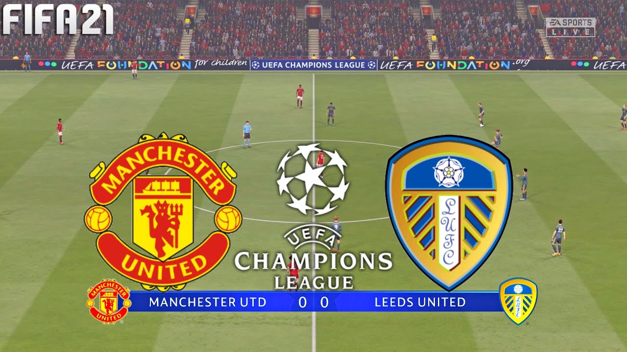 FIFA 21 Manchester United vs Leeds United UCL UEFA Champions League Full Gameplay YouTube