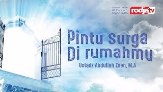 Ceramah Agama Islam: Pintu Surga Dirumahmu(Ustadz Abdullah Zaen,Lc,M.A.)