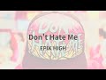 Don't Hate Me / EPIK HIGH 日本語字幕/韓国語字幕 (韓国語和訳) 일본어 자막/한국어 자막 (한국어 일본어 번역)
