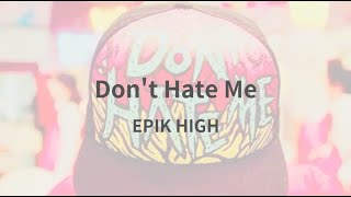 Don't Hate Me / EPIK HIGH 日本語字幕/韓国語字幕 (韓国語和訳) 일본어 자막/한국어 자막 (한국어 일본어 번역)