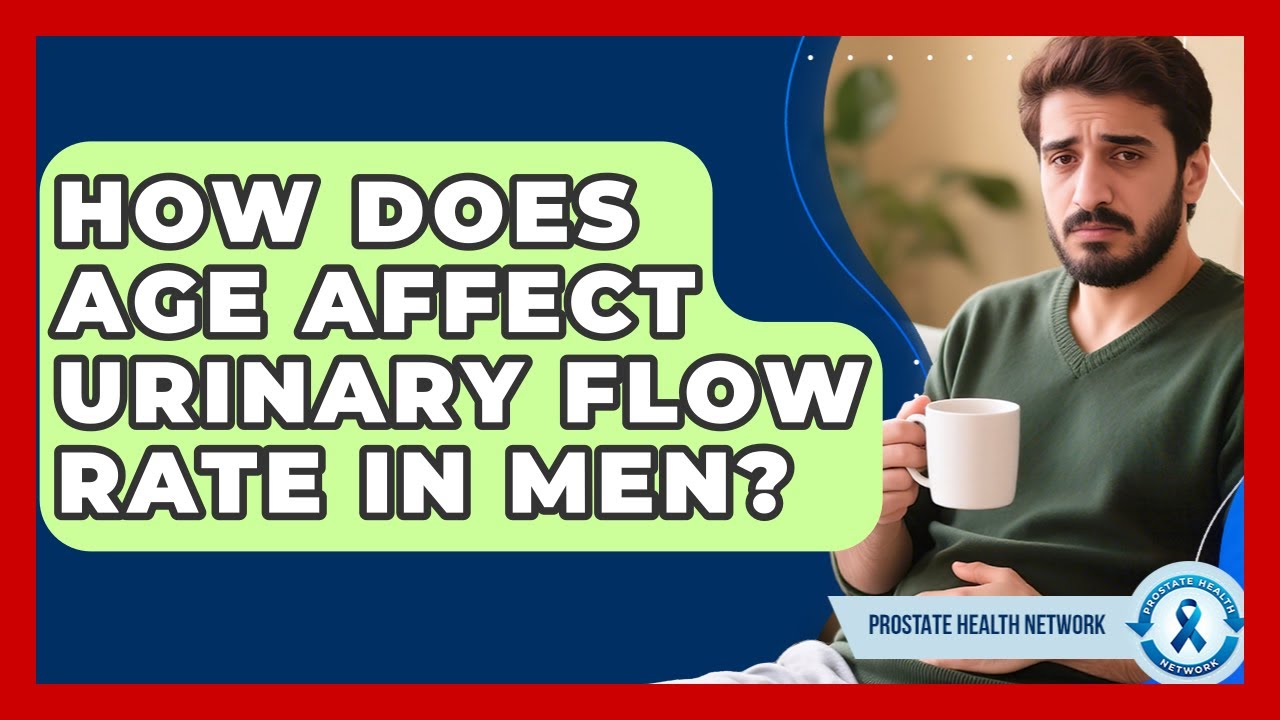 How Does Age Affect Urinary Flow Rate In Men? - Prostate Health Network