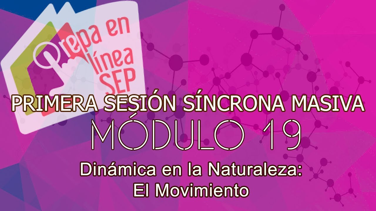 Sesión Síncrona Masiva | Semana 1 | Módulo 19 | Prepa en Línea SEP