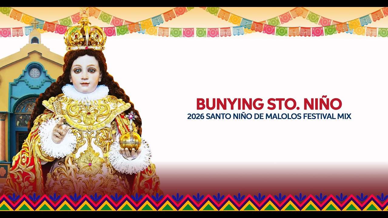 Bunying Sto Nino | 2026 Sto. Nino de Malolos Festival Mix