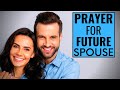 Prayer For Future Husband or Wife | Prayer For Future Spouse