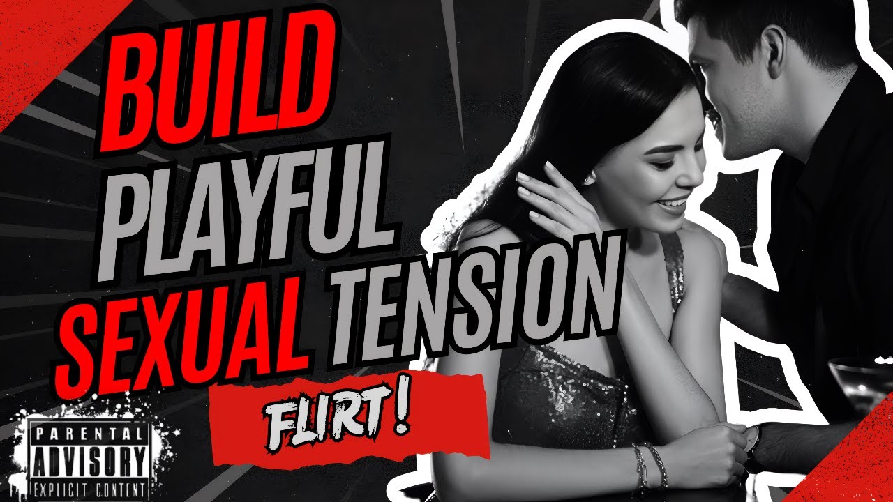 Prelude To S*x: Asserting S*xually FLIRTatious Energy In Your Conversations With Women