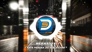 Download Lagu DJ KATA MEREKA INI BERLEBIHAN -  BERNADYA x Dewascore MP3