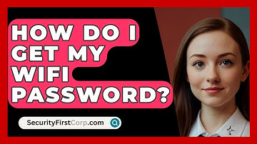 How Do I Get My WiFi Password? - SecurityFirstCorp.com