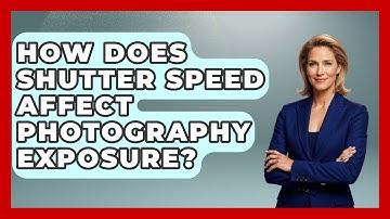 How Does Shutter Speed Affect Photography Exposure? - Image Review Studio