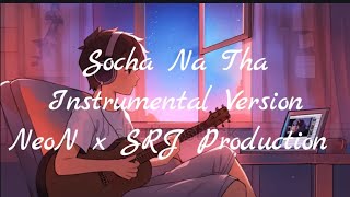 Socha Na Tha Instrumental Version Neon Music X Srj Production Official Video