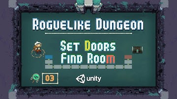 Unity教程:制作Roguelike随机地下城03.设置门&优化最终房间的选择！
