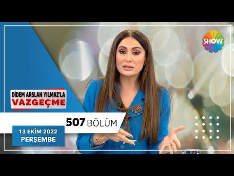Didem Arslan Yılmaz'la Vazgeçme 507. Bölüm | 13 Ekim 2022