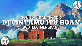 DJ CINTAMU ITU HOAX BOTLEG DJ TIKTOK TERBARU 2025