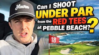 Can I shoot under par from the red tees at Pebble Beach?