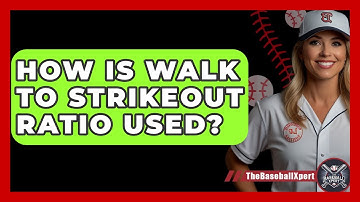 How Is Walk To Strikeout Ratio Used? - The Baseball Xpert