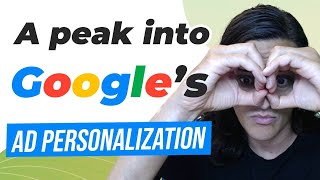 A Peak into Google's Ad Personalization