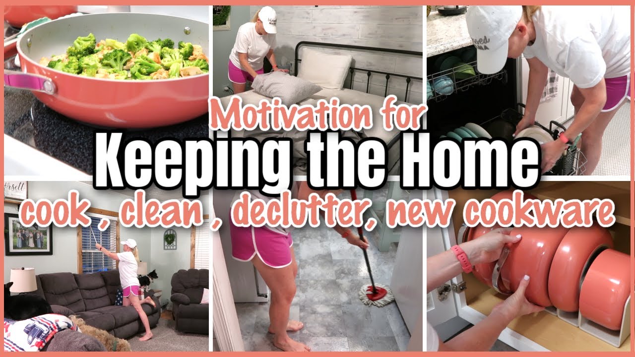MOTIVATION FOR KEEPING THE HOME COOKING, CLEANING, DECLUTTERING + NEW
