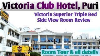 Victoria Club Hotel, Puri || Victoria Superior Triple Bed Side View Room review || Sea facing hotel